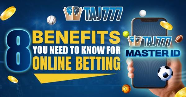 Taj777 Master ID: 8 Benefits You Need to Know for Online Betting