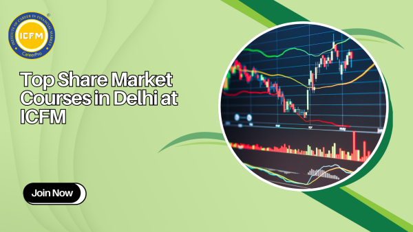 Top Share Market Courses in Delhi at ICFM