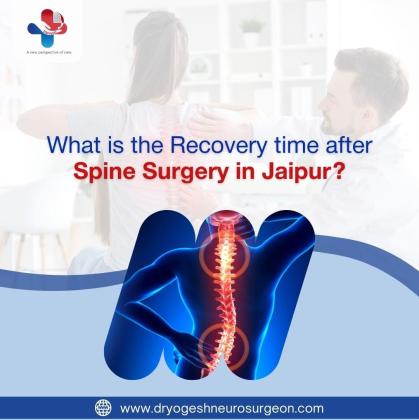What is the recovery time after spine surgery in Jaipur?