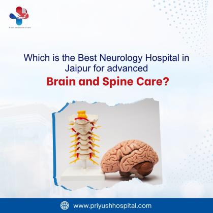 Which is the best neurology hospital in Jaipur for advanced brain and spine care?