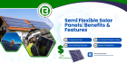 Best Uses for Semi Flexible Solar Panels Explained