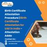 Birth Certificate Attestation Procedure | Birth Certificate Attestation for UAE in India - Attestati