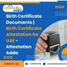 Birth Certificate Documents | Birth Certificate Attestation for UAE - Attestation Adda