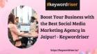 Boost Your Business with the Best Social Media Marketing Agency in Jaipur! - Keywordriser