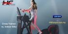 Cross Trainer vs. Indoor Bike | HF Lifestyle Malaysia