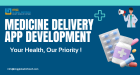 Custom Medicine Delivery & Telemedicine App Development Services with Scalable Design
