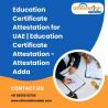 Education Certificate Attestation for UAE | Education Certificate Attestation  - Attestation Adda