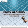 Epoxy Grouting Waterproofing Contractors near me, Bangalore