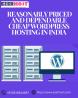 Reasonably priced and dependable cheap WordPress hosting in India
