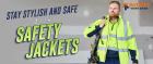 STAY STYLISH AND SAFE WITH SAFETY JACKETS