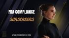 FDA Compliance Sunscreens