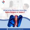 What is the recovery time after spine surgery in Jaipur?