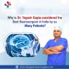 Why is Dr. Yogesh Gupta considered the best neurosurgeon in India by so many patients?