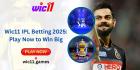 Wic11 IPL Betting 2025: Play Now to Win Big