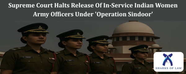'Operation Sindoor': Supreme Court Prevents Release of Indian Women Army Officers in Service