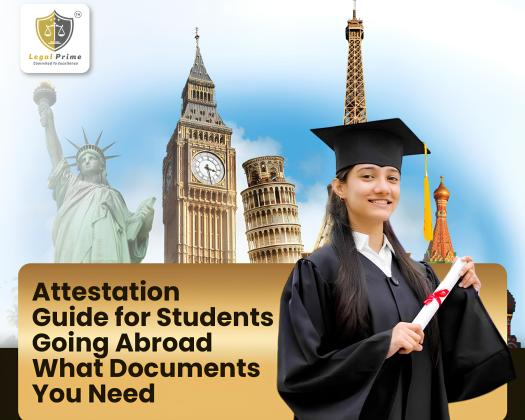 Attestation Guide for Students Going Abroad – What Documents You Need