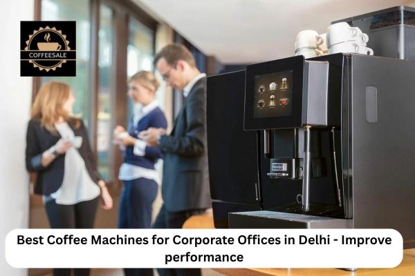 Best Coffee Machine Supplies & Accessories in Delhi – Shop Now at Coffee Sale