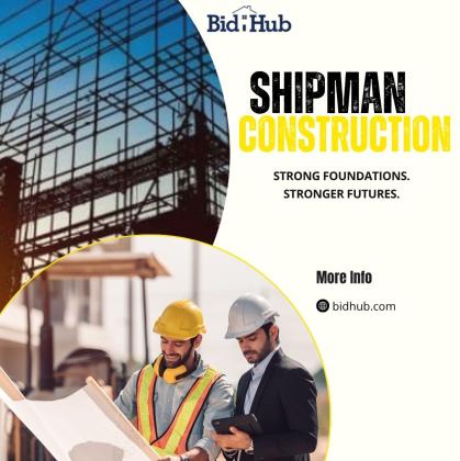 Connect with Top Builders Like Shipman Construction on Bid Hub