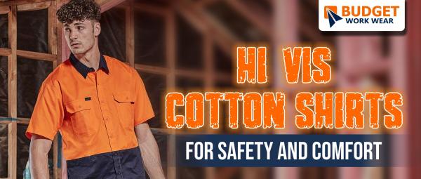 HI-VIS COTTON SHIRTS FOR SAFETY AND COMFORT