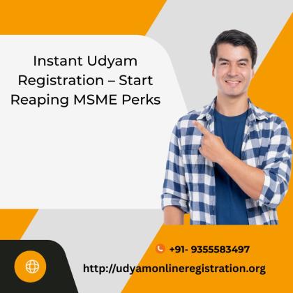 Instant Udyam Registration – Start Reaping MSME Perks