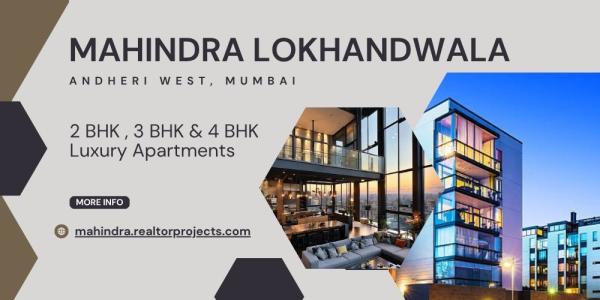Mahindra Lokhandwala Andheri West - Modern Spaces, Timeless Elegance