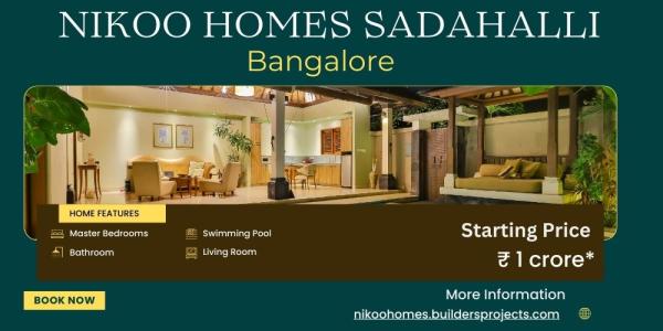 Nikoo Homes Sadahalli - Bringing Homes to You