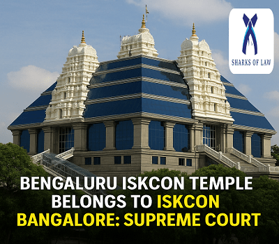 Supreme Court: Iskcon Bangalore Owns the Bengaluru Iskcon Temple