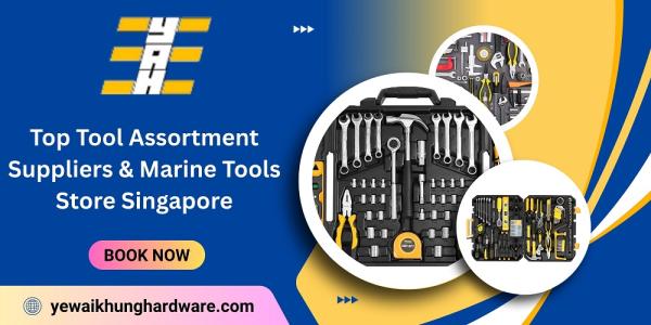 Top Tool Assortment Suppliers & Marine Tools Store Singapore