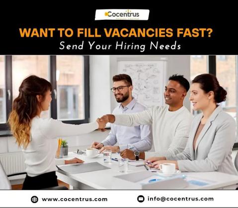 Want to Fill Vacancies Fast? Send Your Hiring Needs | Cocentrus