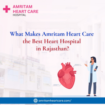 What Makes Amritam Heart Care the Best Heart Hospital in Rajasthan?