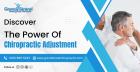 Discover The Power Of Chiropractic Adjustment