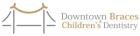Downtown Braces & Children’s Dentistry