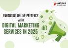 ENHANCING ONLINE PRESENCE WITH DIGITAL MARKETING SERVICES IN 2025