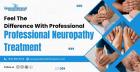 Feel The Difference With Professional Neuropathy Treatment