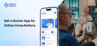 Get a Doctor App for Online Consultations