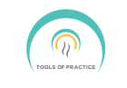 TOOLS OF PRACTICE