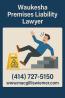 Why wait? Get Help from a Waukesha Slip and Fall Injury Lawyer Today!