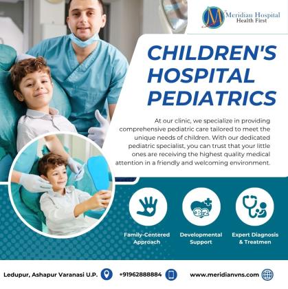 Best Children's Hospital Pediatrics in Varanasi​