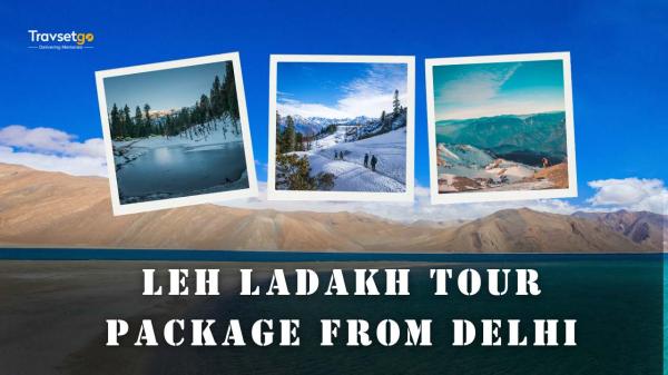 Best Leh Ladakh Tour Package from Delhi 2025