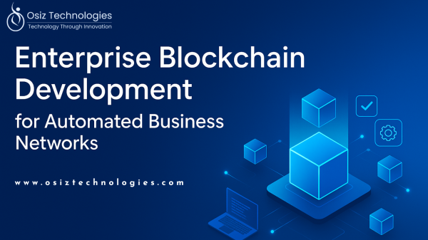 Enterprise Blockchain Development Company for Custom Business Solutions | Osiz Technologies
