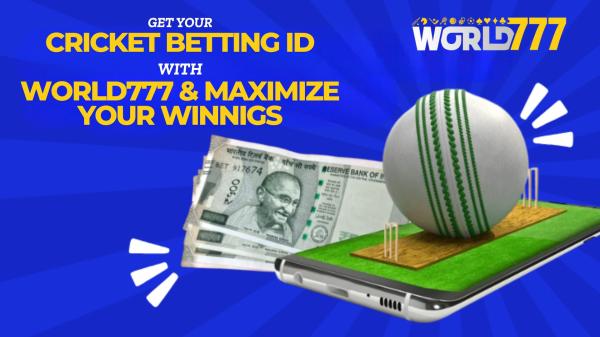Get Your Cricket Betting ID with World777 and Maximize Your Winnings