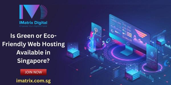 Is Green or Eco-Friendly Web Hosting Available in Singapore?