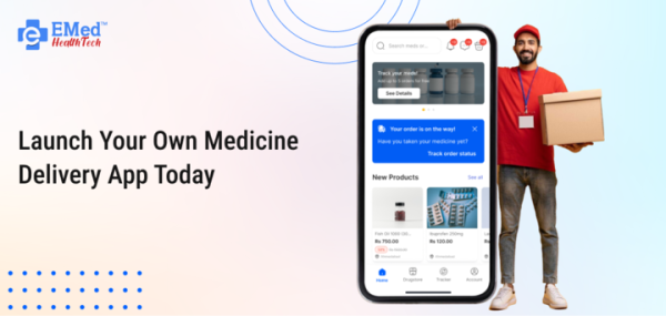 Launch Your Medicine Delivery App Today