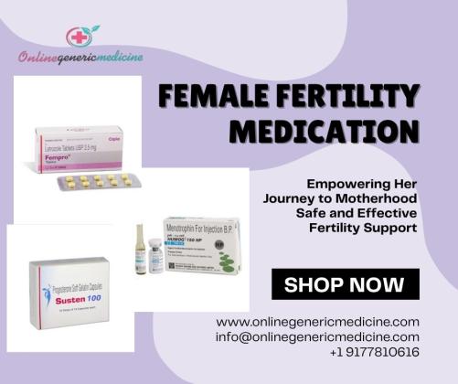 Medicine for Female Fertility | Order Today at OnlineGenericMedicine