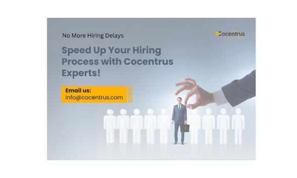 No More Hiring Delays | Speed Up Your Hiring Process with Cocentrus Experts!