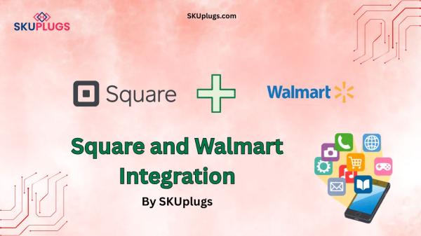 Square Walmart Integration by SKUplugs