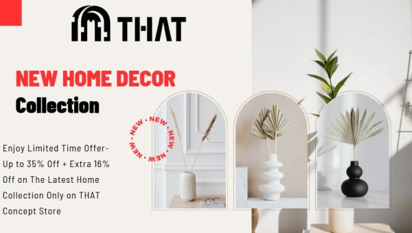 THAT Concept Store Coupon Code! Up to 35% Off + Extra 16% Off on Home Collection