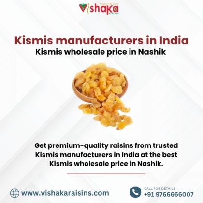 Top Kismis Manufacturers in India | Best Kismis Wholesale Price in Nashik – Vishaka Raisins