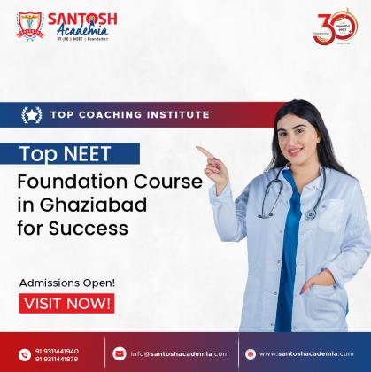 Top NEET Foundation Course in Ghaziabad for Success