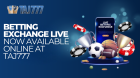 Betting Exchange Live Now Available Online at Taj777